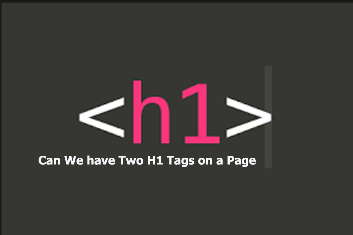 Can We have Two H1 Tags on a Page