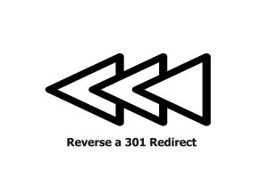 Reverse a 301 Redirect
