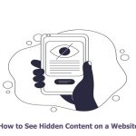 How to See Hidden Content on a Website?