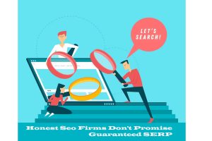Honest Seo Firms Don't Promise Guaranteed SERP